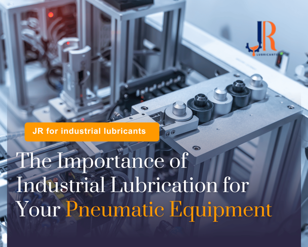 The Importance of Industrial Lubrication for Your Pneumatic Equipment